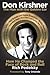 Don Kirshner: The Man with the Golden Ear: How He Changed the Face of Rock and Roll