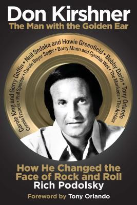 Don Kirshner: The Man with the Golden Ear: How He Changed the Face of Rock and Roll (Hardcover)