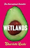 Wetlands by Charlotte Roche