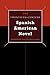 The Twentieth-Century Spanish American Novel by Raymond L. Williams