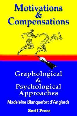 Motivations & Compensations Graphological & Psychological Approaches (Paperback)