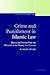 Crime and Punishment in Islamic Law: Theory and Practice from the Sixteenth to the Twenty-First Century (Themes in Islamic Law, Series Number 2)