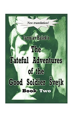 The Fateful Adventures of the Good Soldier Svejk During the World War, Book Two (Paperback)