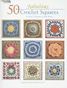 50 Fabulous Crochet Squares