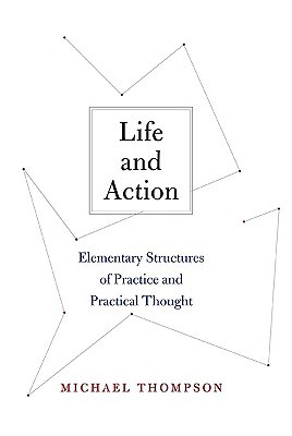 Life and Action: Elementary Structures of Practice and Practical Thought (Hardcover)