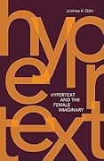 Hypertext and the Female Imaginary (Volume 31)