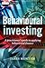 Behavioural Investing: A Pr...