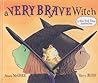 A Very Brave Witch by Alison McGhee A Very Brave Witch by Alison McGhee