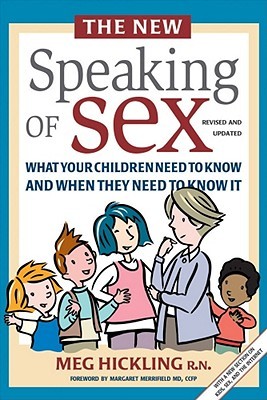 The New Speaking of Sex: What Your Children Need to Know and When They Need to Know It (Paperback)