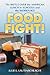 Food Fight!: The Battle Over the American Lunch in Schools and the Workplace