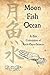 Moon-Fish-Ocean: A Zen Conv...