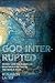God Interrupted by Benjamin Lazier