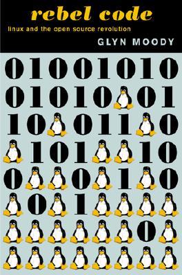 Rebel Code: Linux And The Open Source Revolution