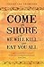 Come on Shore and We Will Kill and Eat You All by Thompson, Christina (2009) Paperback