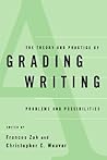 The Theory and Practice of Grading Writing: Problems and Possibilities