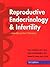 Reproductive Endocrinology and Infertility by Dan I. Lebovic
