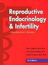 Reproductive Endocrinology and Infertility: Handbook for Clinicians (pocket sized) Reproductive Endocrinology and Infertility: Handbook for Clinicians (pocket sized)