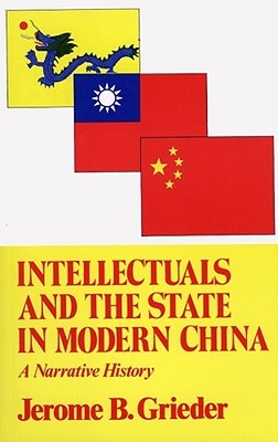 Intellectuals and the State in Modern China: A Narrative History (Transformation of Modern China Series)