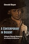 A Contemporary in Dissent: Johann Georg Hamann as Radical Enlightener