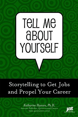 Tell Me About Yourself: Storytelling to Get Jobs and Propel Your Career (Paperback)
