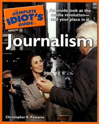 The Complete Idiot's Guide to Journalism (Paperback)