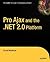 Pro Ajax and the .NET 2.0 Platform