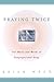 Praying Twice: The Music and Words of Congregational Song