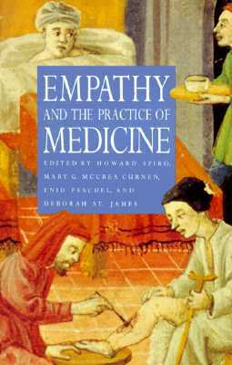 Empathy and the Practice of Medicine: Beyond Pills and the Scalpel (Paperback)