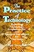 The Practice of Technology by Alan Drengson The Practice of Technology by Alan Drengson