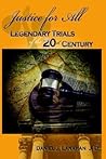 Justice for All: Legendary Trials of the 20th Century