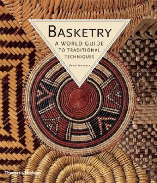 Basketry: A World Guide to Traditional Techniques (Paperback)