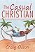 The Casual Christian by Craig Olson