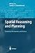 Spatial Reasoning and Planning: Geometry, Mechanism, and Motion (Advanced Information Processing)