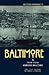Baltimore: A Not Too Seriou...