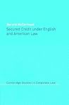 Secured Credit under English and American Law (Cambridge Studies in Corporate Law, Series Number 3)
