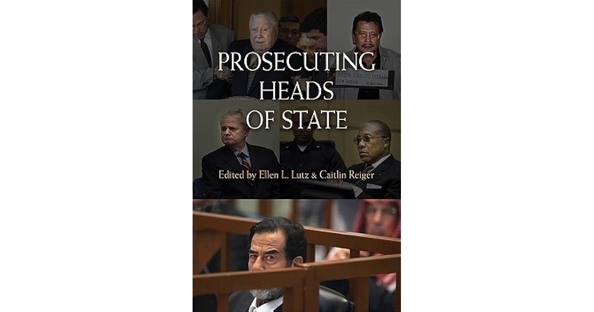 Prosecuting Heads of State by Ellen L. Lutz
