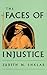 The Faces of Injustice (The Storrs Lectures Series)