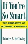 If You're So Smart by Deirdre Nansen McCloskey