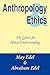 Anthropology and Ethics by Abraham Edel