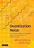 Quantization Noise by Bernard Widrow