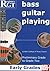 Bass Guitar Playing, Early Grades by Alan J. Brown