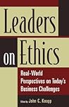 Leaders on Ethics: Real-World Perspectives on Today's Business Challenges