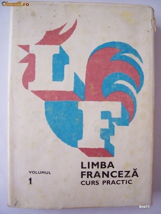 Limba franceza, curs practic vol. 1