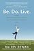 Be. Do. Live.: Ageless Wisd...