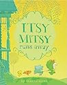 Itsy Mitsy Runs Away by Elanna Allen Itsy Mitsy Runs Away by Elanna Allen