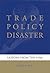 Trade Policy Disaster by Douglas A. Irwin