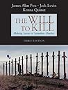 The Will to Kill: Making Sense of Senseless Murder