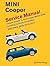 MINI Cooper (R55, R56, R57) Service Manual: 2007, 2008, 2009, 2010, 2011