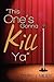 "This One's Gonna Kill Ya"