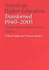 American Higher Education Transformed, 1940–2005: Documenting the National Discourse